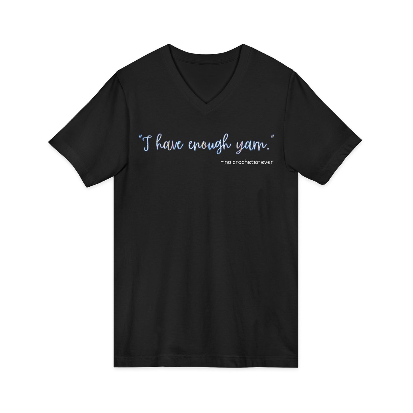 Funny Tee "I Have Enough Yarn" Crochet Lover Gift