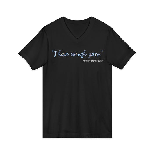 Funny Tee "I Have Enough Yarn" Crochet Lover Gift